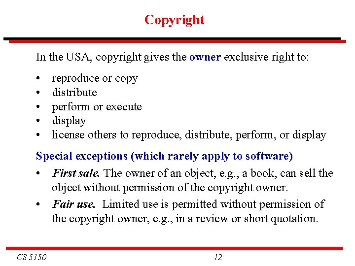 Copyright In the USA, copyright gives the owner exclusive right to: • • • Copyright In the USA, copyright gives the owner exclusive right to: • • •