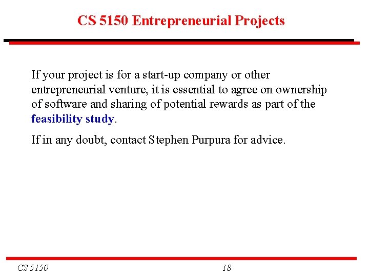 CS 5150 Entrepreneurial Projects If your project is for a start-up company or other CS 5150 Entrepreneurial Projects If your project is for a start-up company or other