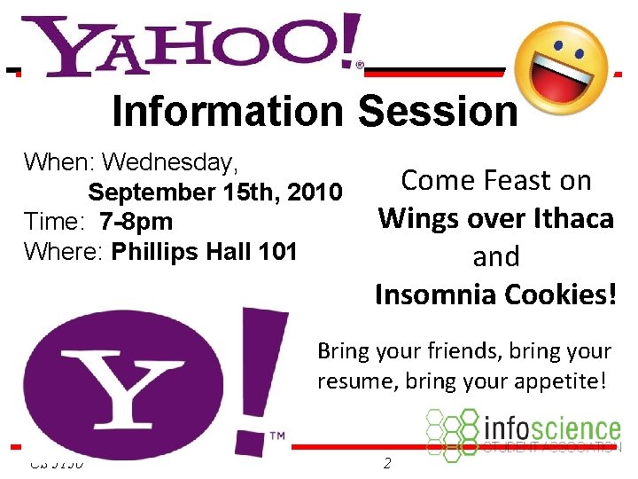 Information Session When: Wednesday, September 15 th, 2010 Time: 7 -8 pm Where: Phillips Information Session When: Wednesday, September 15 th, 2010 Time: 7 -8 pm Where: Phillips