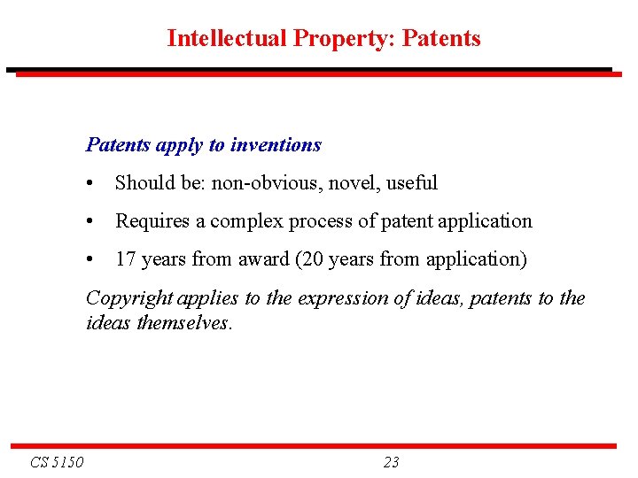 Intellectual Property: Patents apply to inventions • Should be: non-obvious, novel, useful • Requires Intellectual Property: Patents apply to inventions • Should be: non-obvious, novel, useful • Requires