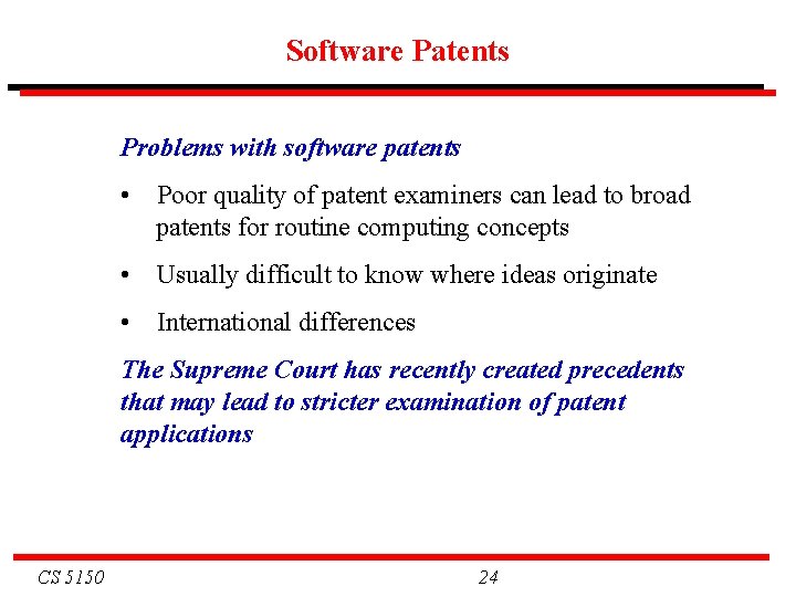 Software Patents Problems with software patents • Poor quality of patent examiners can lead Software Patents Problems with software patents • Poor quality of patent examiners can lead
