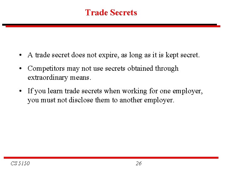 Trade Secrets • A trade secret does not expire, as long as it is Trade Secrets • A trade secret does not expire, as long as it is