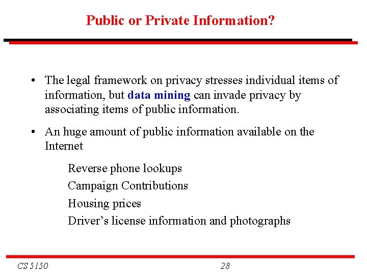 Public or Private Information? • The legal framework on privacy stresses individual items of Public or Private Information? • The legal framework on privacy stresses individual items of