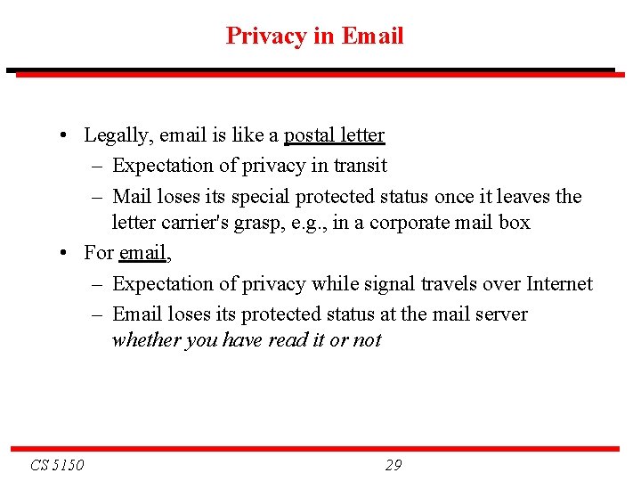 Privacy in Email • Legally, email is like a postal letter – Expectation of Privacy in Email • Legally, email is like a postal letter – Expectation of