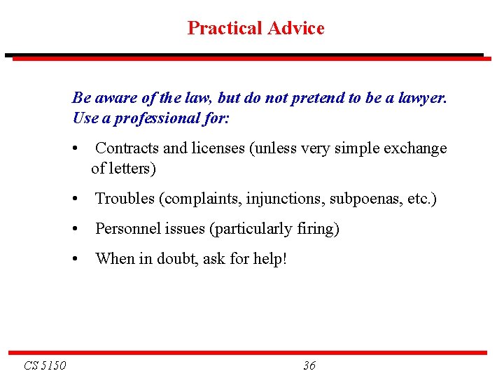 Practical Advice Be aware of the law, but do not pretend to be a Practical Advice Be aware of the law, but do not pretend to be a