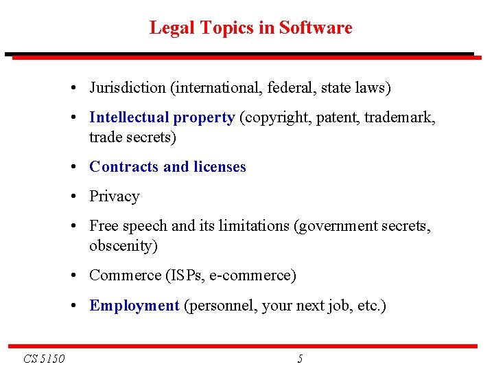 Legal Topics in Software • Jurisdiction (international, federal, state laws) • Intellectual property (copyright, Legal Topics in Software • Jurisdiction (international, federal, state laws) • Intellectual property (copyright,