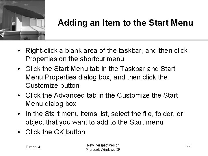 XP Adding an Item to the Start Menu • Right-click a blank area of