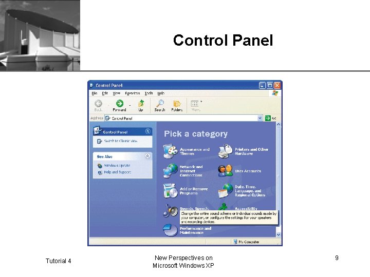 XP Control Panel Tutorial 4 New Perspectives on Microsoft Windows XP 9 