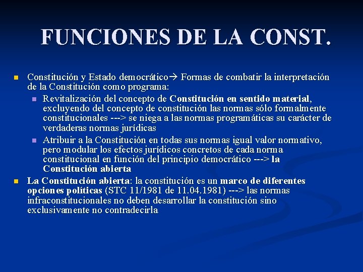FUNCIONES DE LA CONST. n n Constitución y Estado democrático Formas de combatir la
