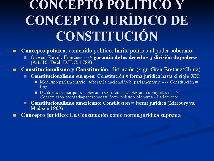 CONCEPTO POLÍTICO Y CONCEPTO JURÍDICO DE CONSTITUCIÓN n Concepto político: contenido político: límite político
