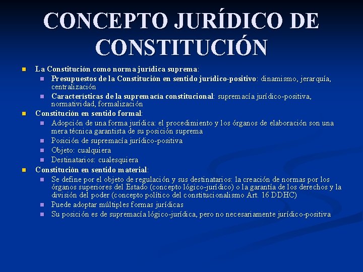 CONCEPTO JURÍDICO DE CONSTITUCIÓN n n n La Constitución como norma jurídica suprema: n