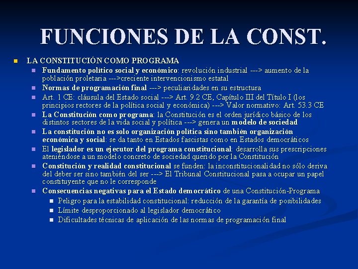 FUNCIONES DE LA CONST. n LA CONSTITUCIÓN COMO PROGRAMA n Fundamento político social y