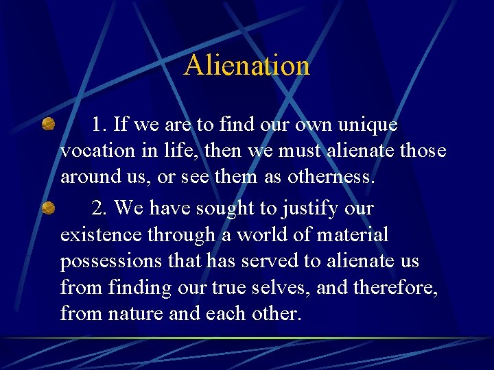 Alienation 1. If we are to find our own unique vocation in life, then