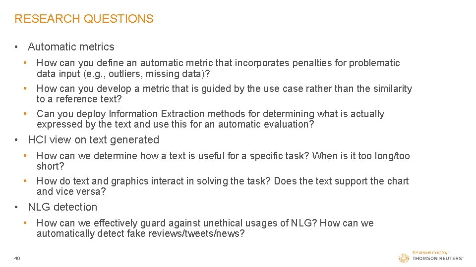 RESEARCH QUESTIONS • Automatic metrics • How can you define an automatic metric that