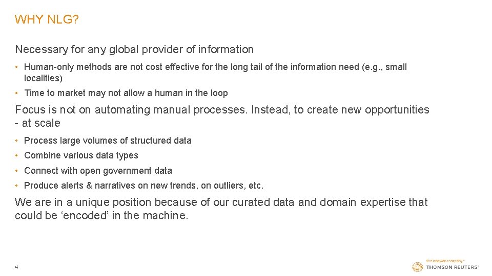 WHY NLG? Necessary for any global provider of information • Human-only methods are not