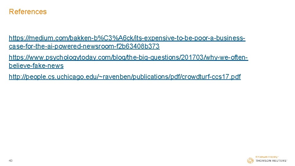 References https: //medium. com/bakken-b%C 3%A 6 ck/its-expensive-to-be-poor-a-businesscase-for-the-ai-powered-newsroom-f 2 b 63408 b 373 https: //www.