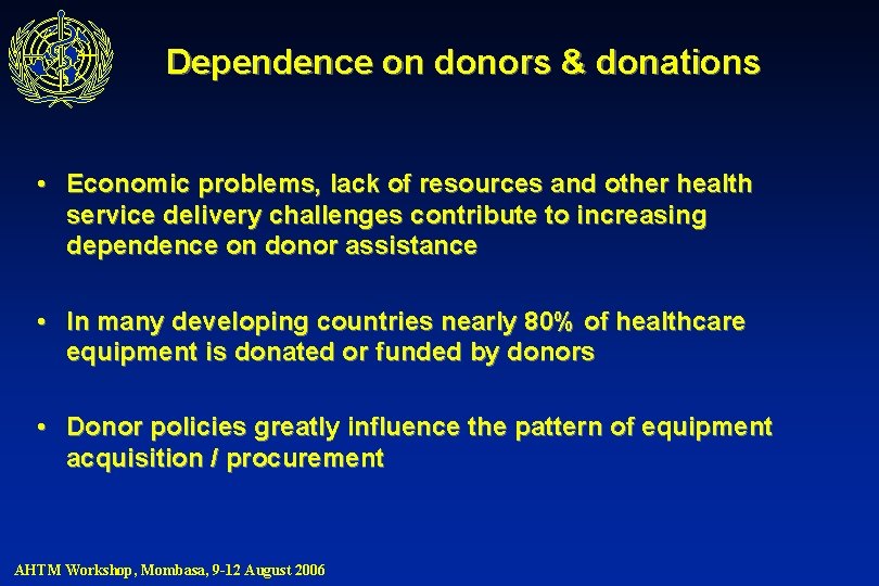 Dependence on donors & donations • Economic problems, lack of resources and other health