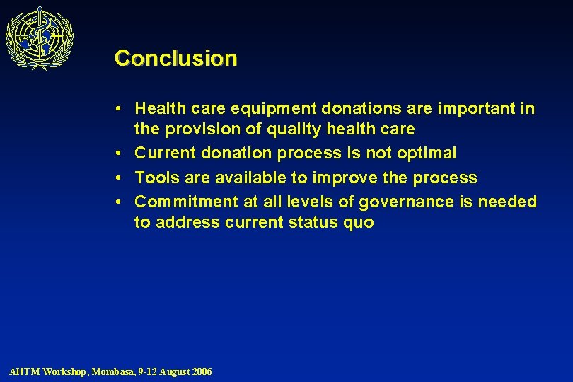 Conclusion • Health care equipment donations are important in the provision of quality health