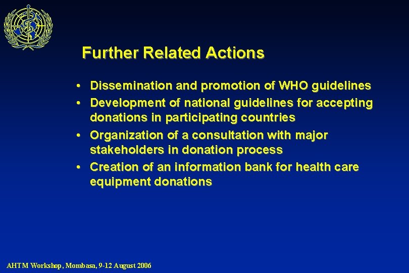 Further Related Actions • Dissemination and promotion of WHO guidelines • Development of national