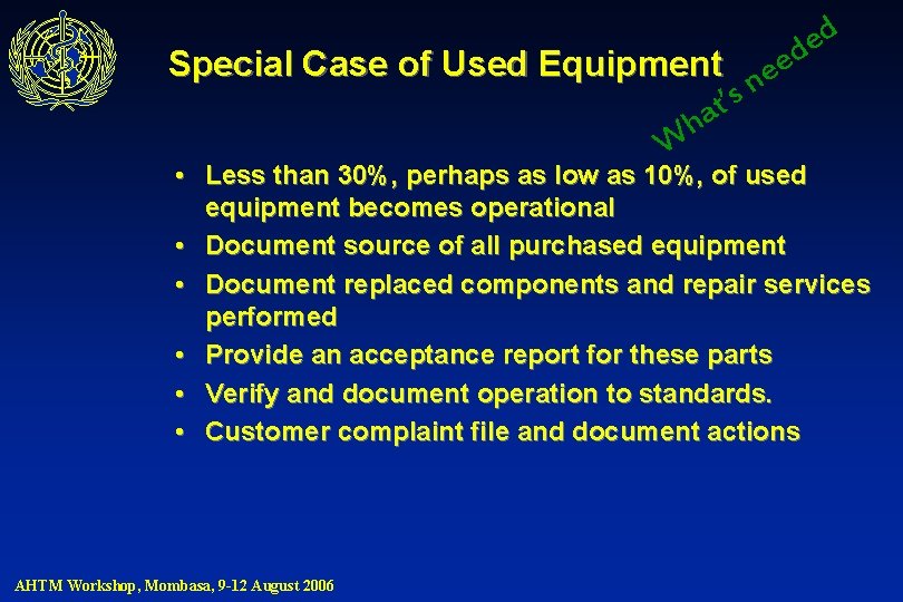 d e ed Special Case of Used Equipment ne s ’ t ha W