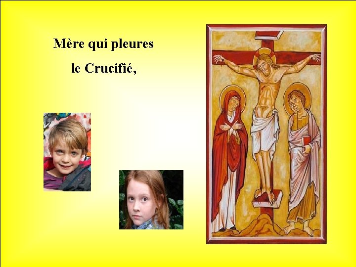Mère qui pleures le Crucifié, 