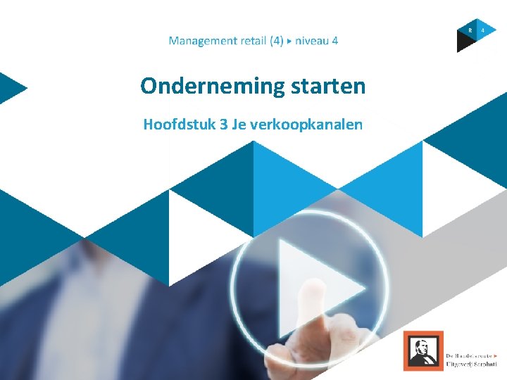 Onderneming starten Hoofdstuk 3 Je verkoopkanalen 