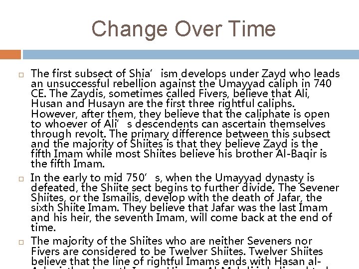 Change Over Time The first subsect of Shia’ism develops under Zayd who leads an