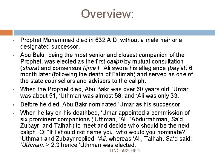 Overview: § § § Prophet Muhammad died in 632 A. D. without a male