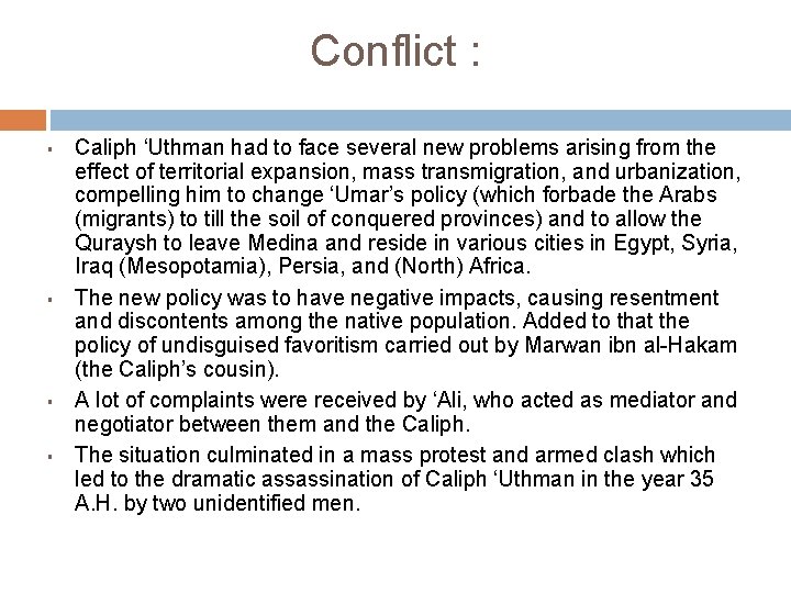 Conflict : § § Caliph ‘Uthman had to face several new problems arising from