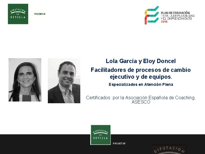  Lola García y Eloy Doncel Facilitadores de procesos de cambio ejecutivo y de
