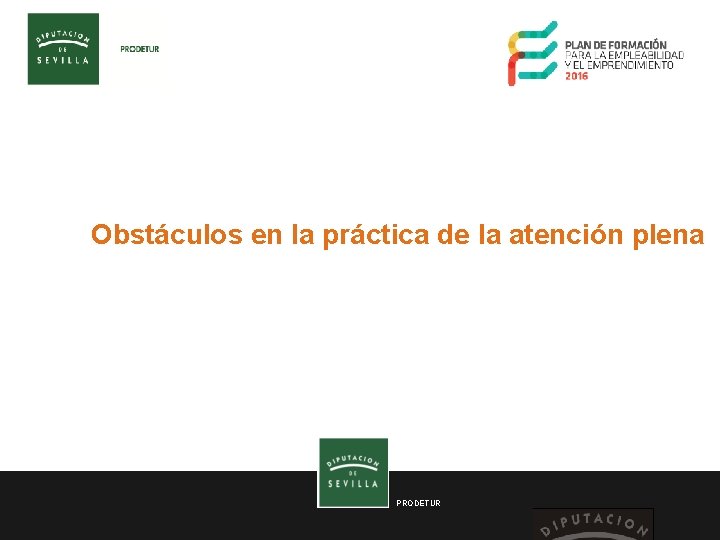 Obstáculos en la práctica de la atención plena PRODETUR 