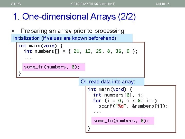 © NUS CS 1010 (AY 2014/5 Semester 1) Unit 10 - 6 1. One-dimensional