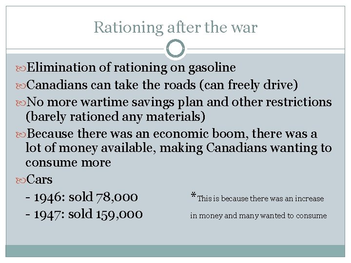 Rationing after the war Elimination of rationing on gasoline Canadians can take the roads