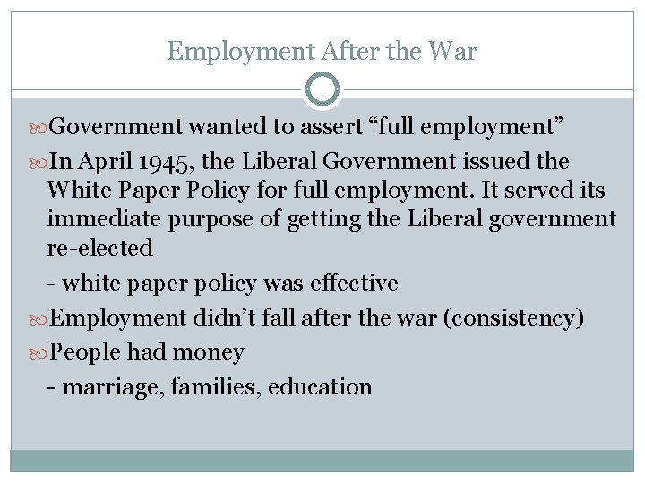 Employment After the War Government wanted to assert “full employment” In April 1945, the