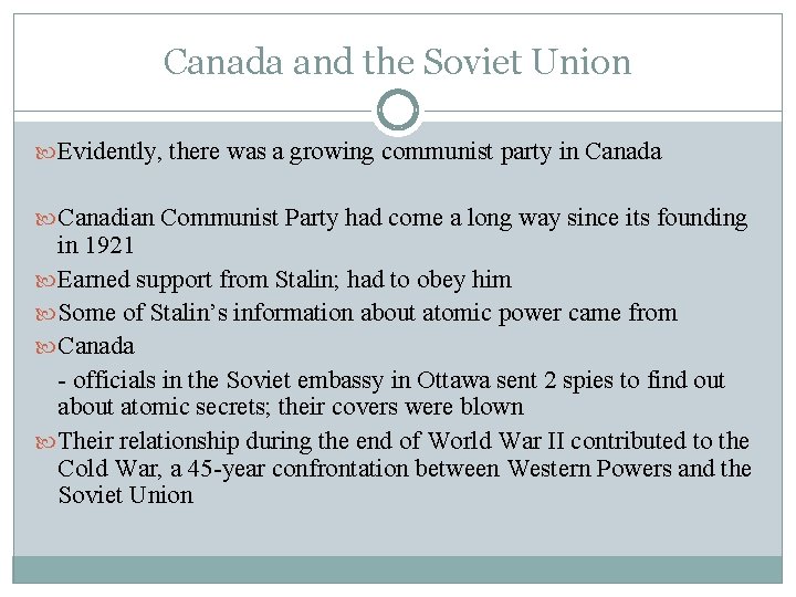 Canada and the Soviet Union Evidently, there was a growing communist party in Canada