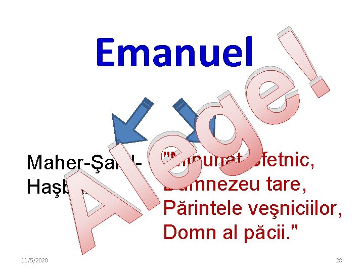 Emanuel g e l Maher-Şalal. Haşbaz 11/5/2020 A ! e "Minunat Sfetnic, Dumnezeu tare, Emanuel g e l Maher-Şalal. Haşbaz 11/5/2020 A ! e "Minunat Sfetnic, Dumnezeu tare,