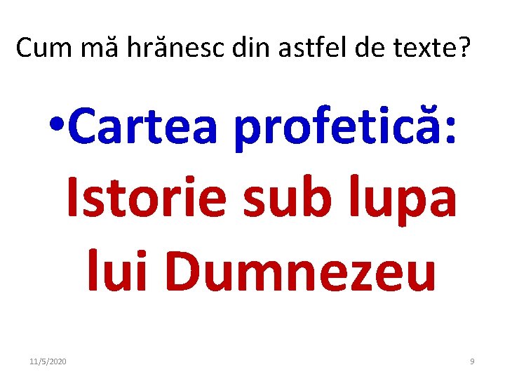 Cum mă hrănesc din astfel de texte? • Cartea profetică: Istorie sub lupa lui Cum mă hrănesc din astfel de texte? • Cartea profetică: Istorie sub lupa lui