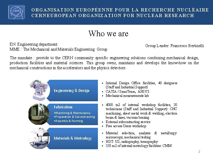 ORGANISATION EUROPÉENNE POUR LA RECHERCHE NUCLÉAIRE CERNEUROPEAN ORGANIZATION FOR NUCLEAR RESEARCH Who we are