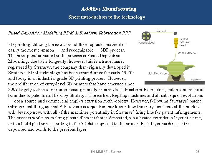 Additive Manufacturing Short introduction to the technology Fused Deposition Modelling FDM & Freeform Fabrication