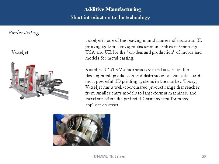 Additive Manufacturing Short introduction to the technology Binder Jetting Voxeljet voxeljet is one of