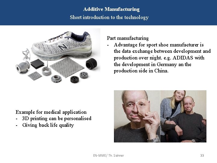 Additive Manufacturing Short introduction to the technology Part manufacturing - Advantage for sport shoe