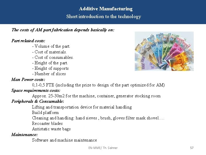 Additive Manufacturing Short introduction to the technology The costs of AM part fabrication depends