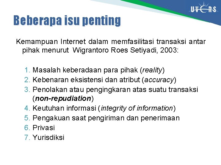 Beberapa isu penting Kemampuan Internet dalam memfasilitasi transaksi antar pihak menurut Wigrantoro Roes Setiyadi,