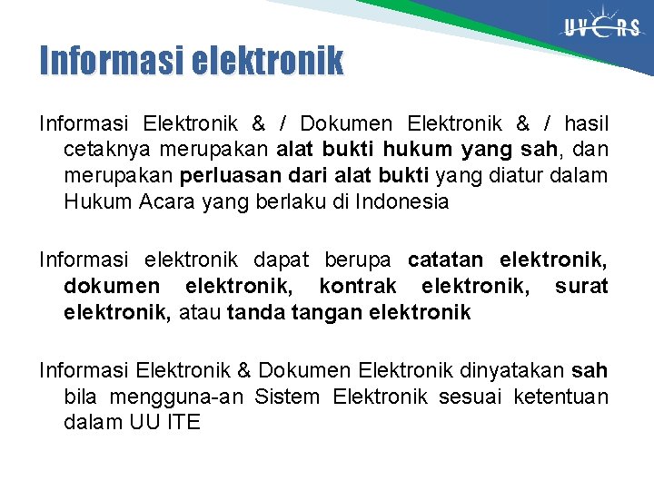 Informasi elektronik Informasi Elektronik & / Dokumen Elektronik & / hasil cetaknya merupakan alat