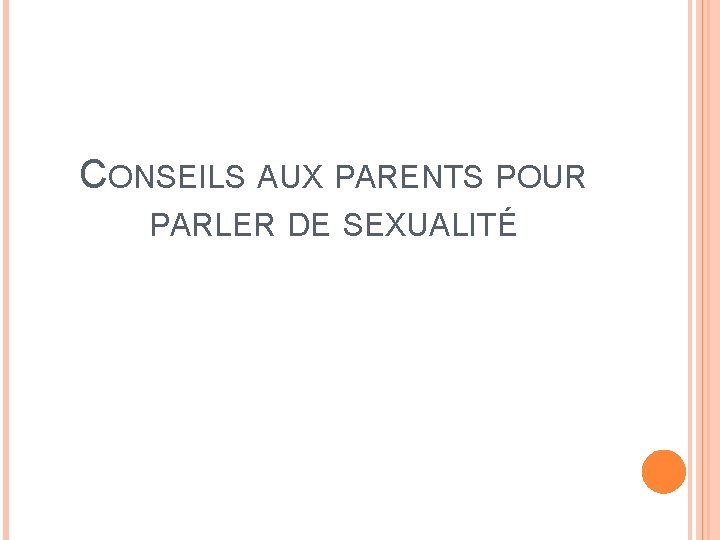 CONSEILS AUX PARENTS POUR PARLER DE SEXUALITÉ 