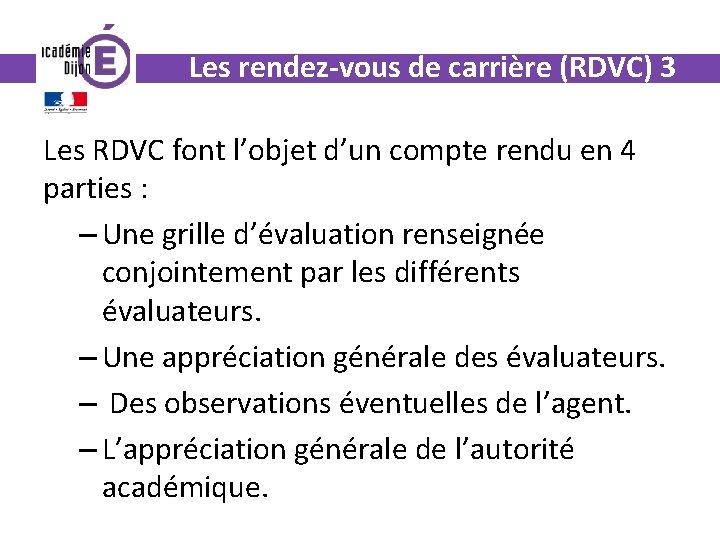 Les rendez-vous de carrière (RDVC) 3 Les RDVC font l’objet d’un compte rendu en