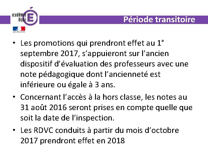 Période transitoire • Les promotions qui prendront effet au 1° septembre 2017, s’appuieront sur