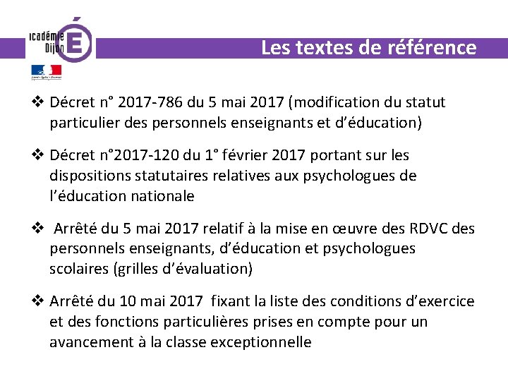 Les textes de référence v Décret n° 2017 -786 du 5 mai 2017 (modification