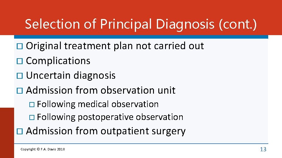 Selection of Principal Diagnosis (cont. ) Original treatment plan not carried out Complications Uncertain