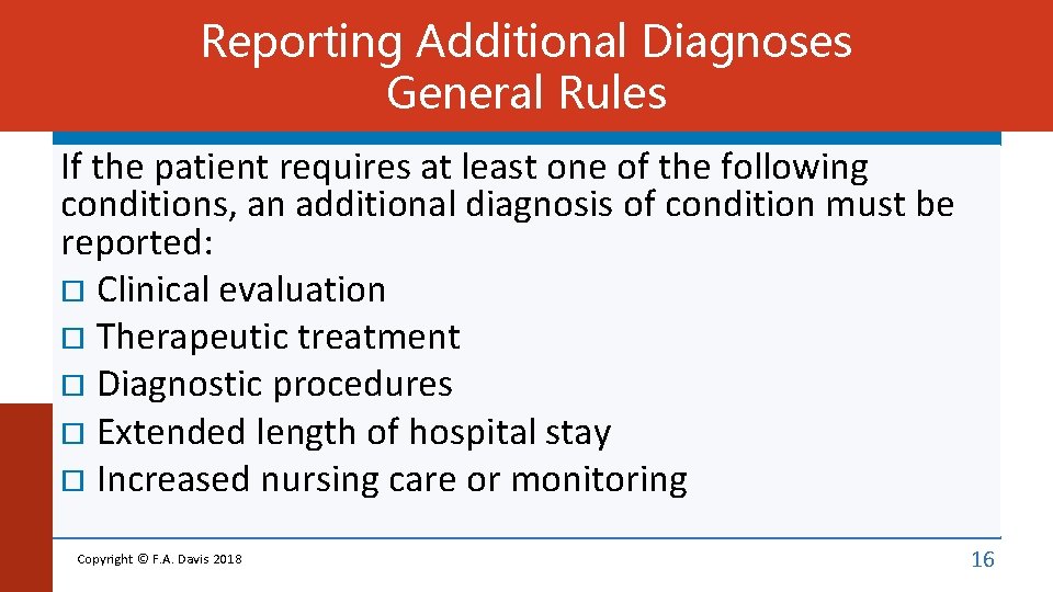 Reporting Additional Diagnoses General Rules If the patient requires at least one of the